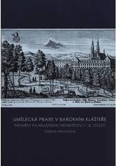Umělecká praxe v barokním klášteře: Proměny rajhradského probožství v 18. století